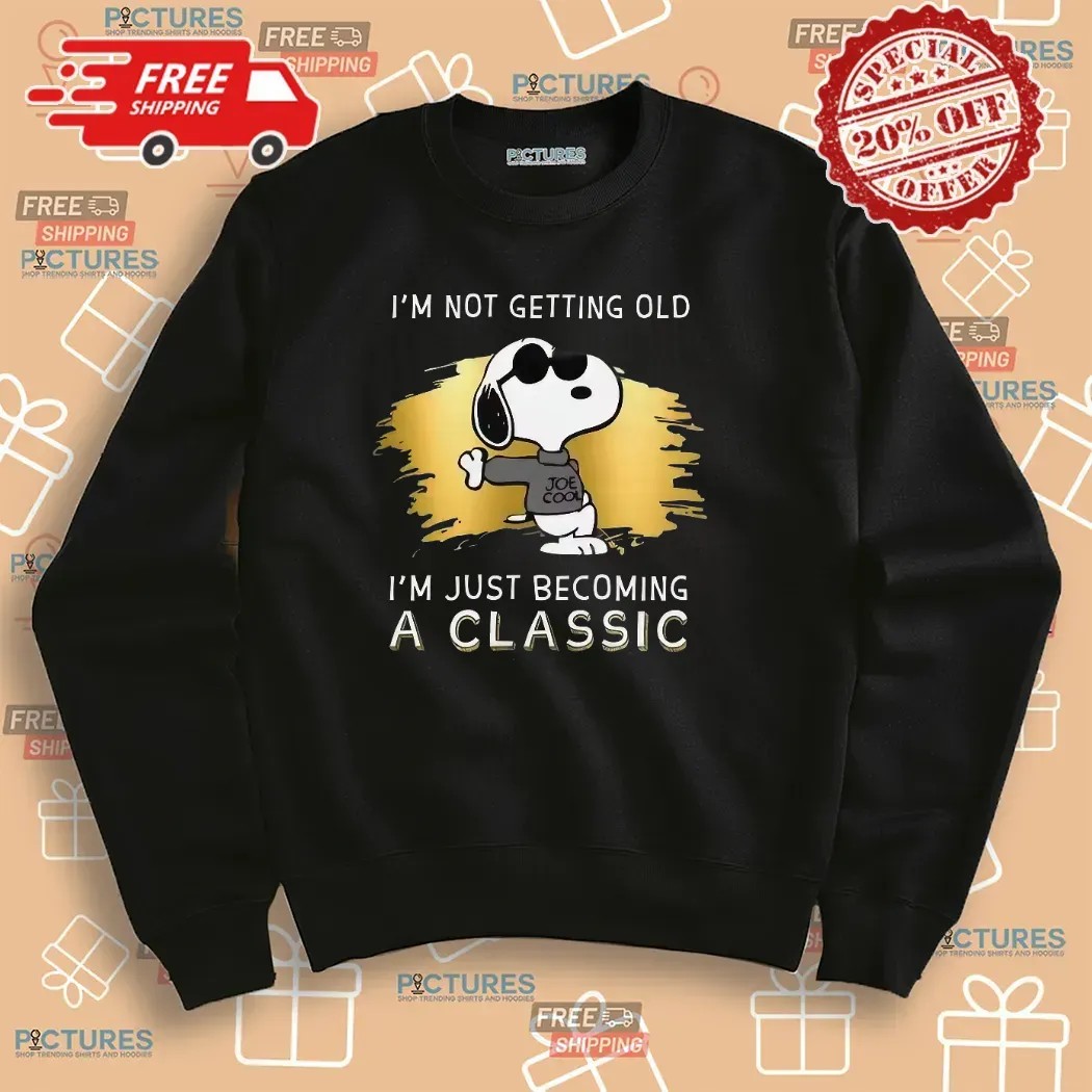 Snoopy Cool I'm Not Getting Old I'm Just Becoming A Classic T Shirt