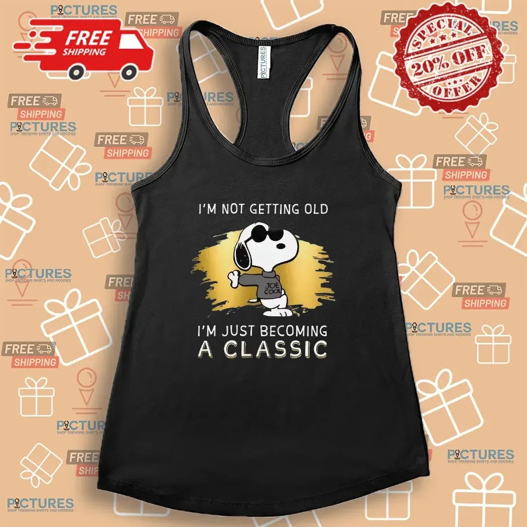 Snoopy Cool I'm Not Getting Old I'm Just Becoming A Classic T Shirt