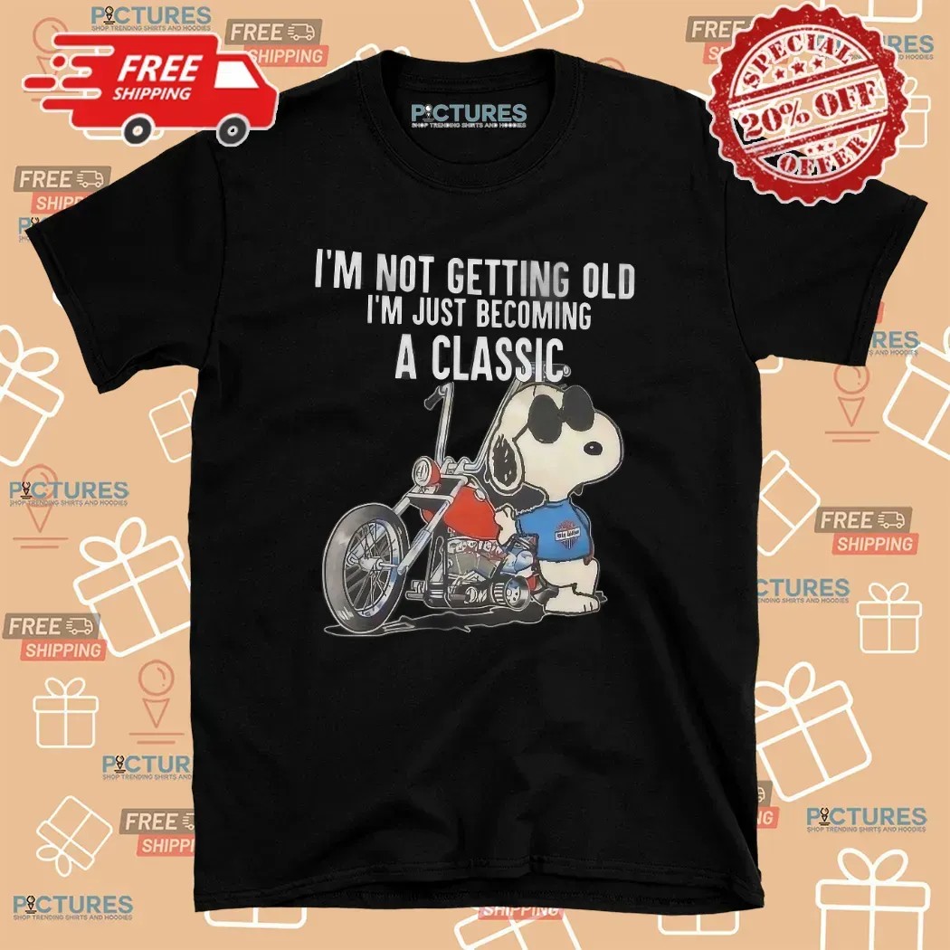 Snoopy Harley Davidso I'm Not Getting Old I'm Just Becoming A Classic T Shirt
