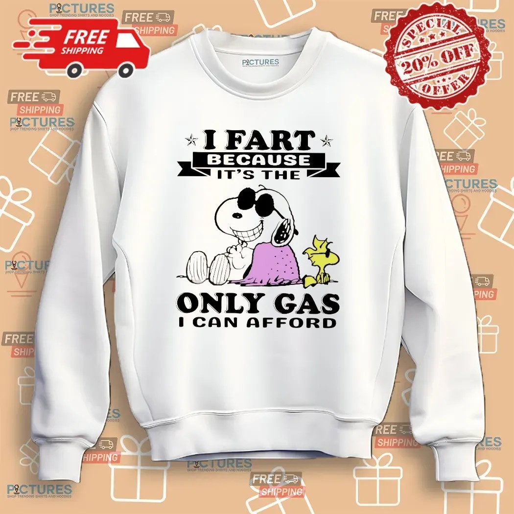 Snoopy I Fart Because It’s The Only Gas I Can Afford Meme T Shirt