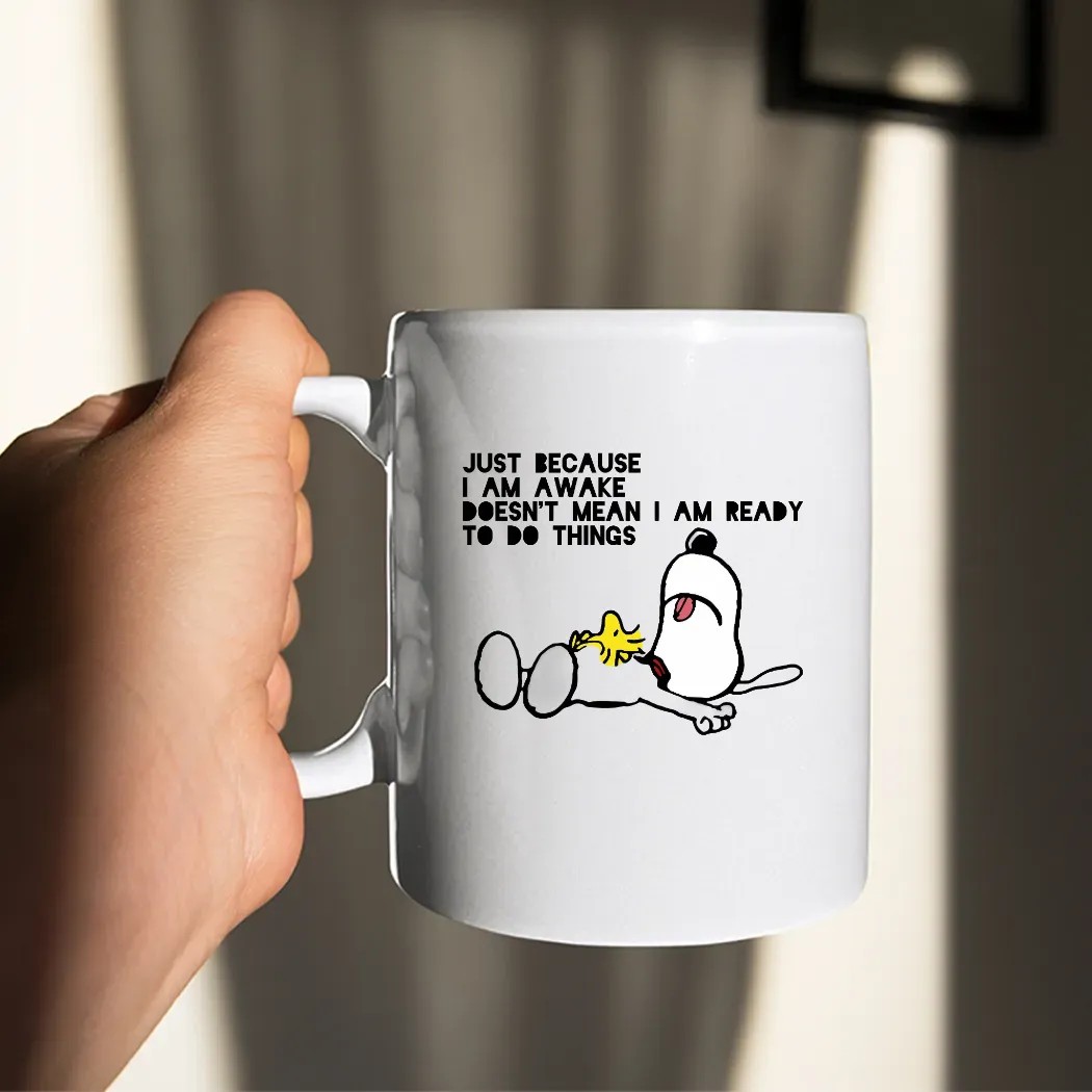 Snoopy The Peanuts Just Because I Am Awake Doesn't Mean I Am Ready To Do Things Meme T Shirt
