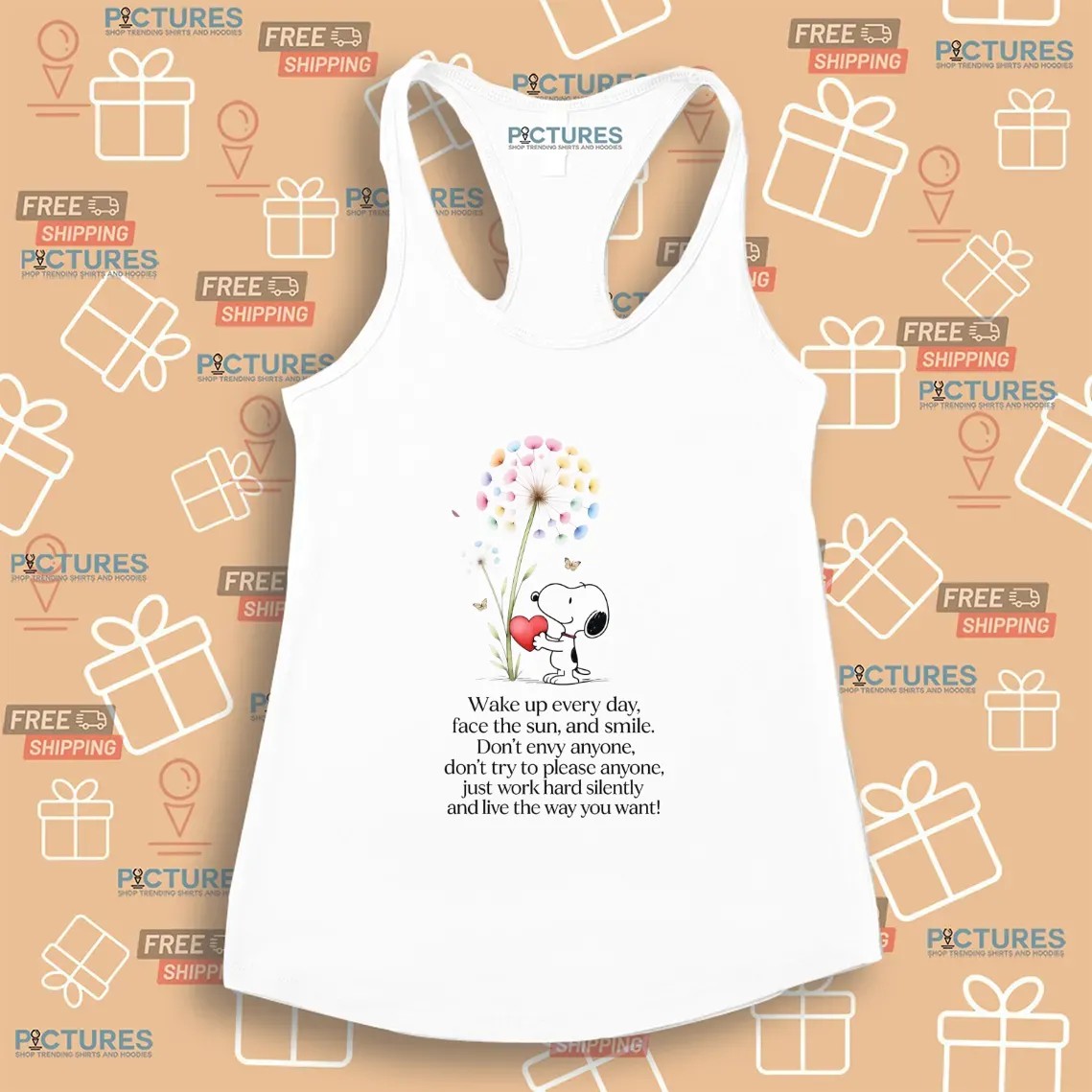 Snoopy Wake Up Everyday Face The Sun And Smile Don't Envy Anyone Just Work Hard Silently And Love The Way You Want T Shirt