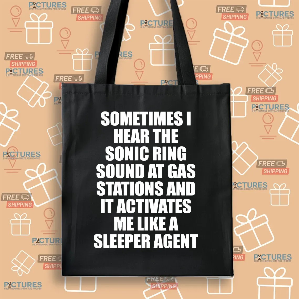 Sometimes I Hear The Sonic Ring Sound At Gas Stations And It Activates Me Like A Sleeper Agent Game Lover T Shirt