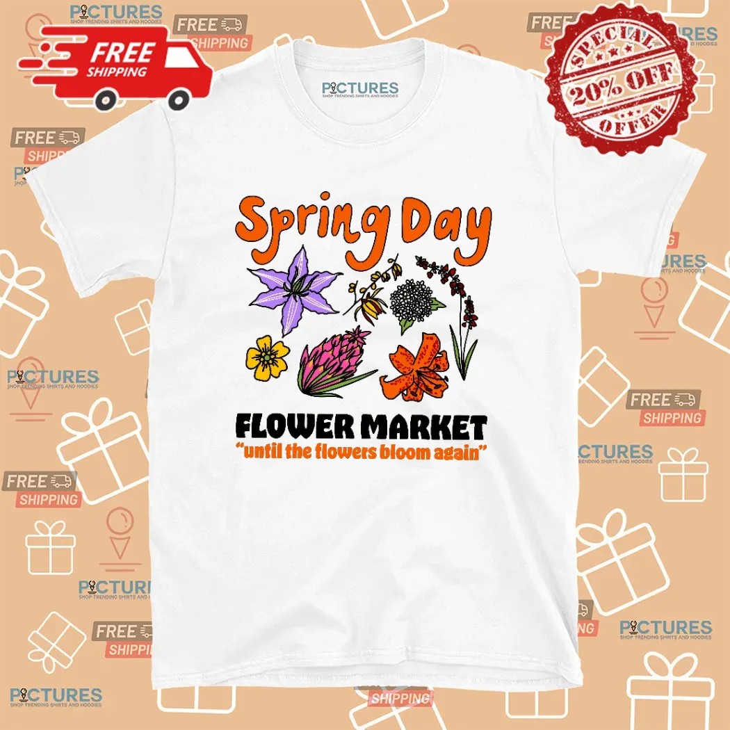 Spring Day Flower Market Until The Flowers Bloom Again Bangtan Social T Shirt