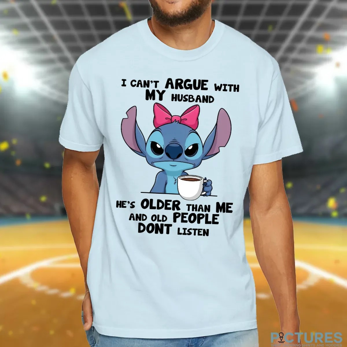 Stitch I Can't Argue With My Husband He's Older Than Me And Old People Dont Listen Meme T Shirt