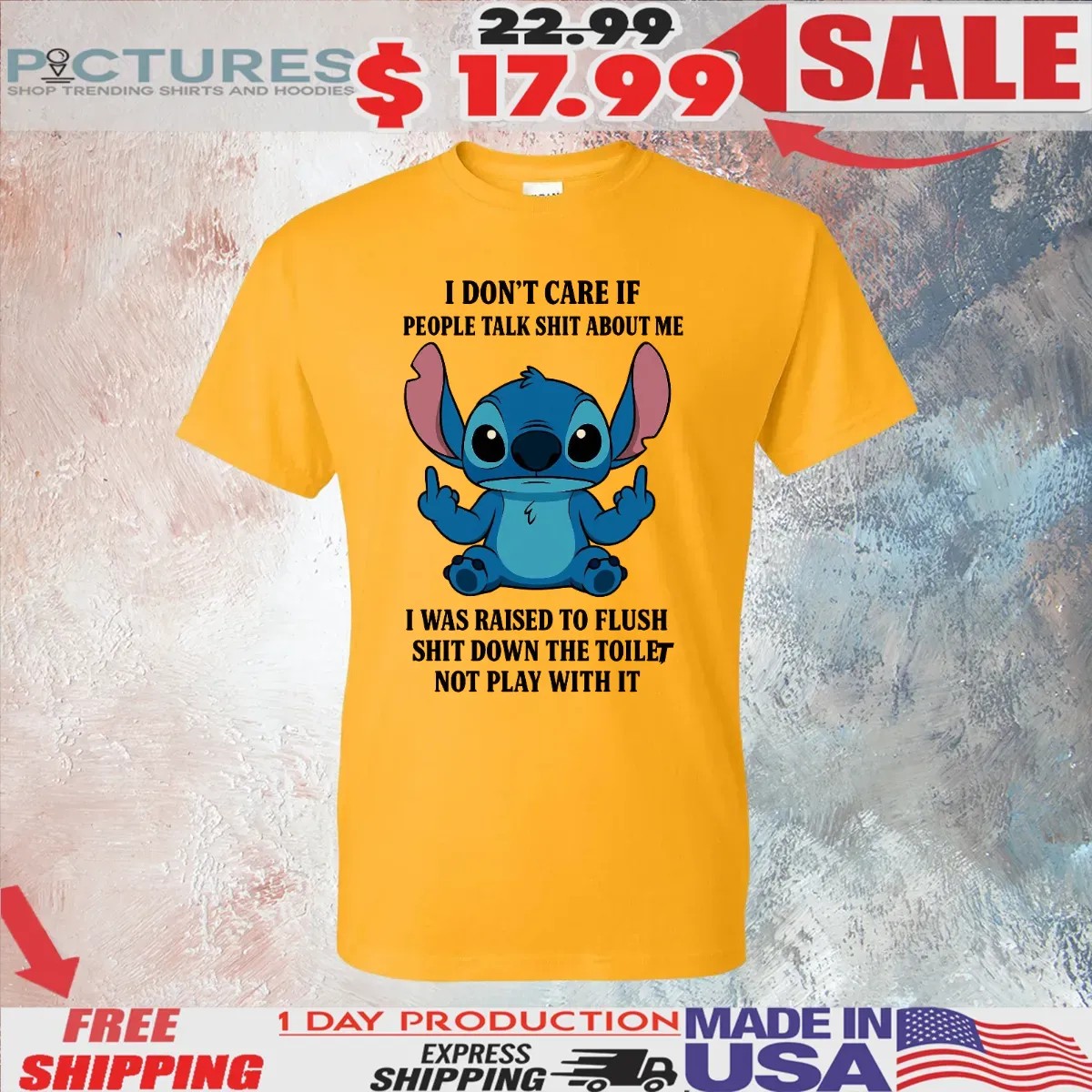 Stitch I Don't Care If People Talk Shit About Me I Was Raised To Flush Shit Down The Toilet Not Play With It T Shirt