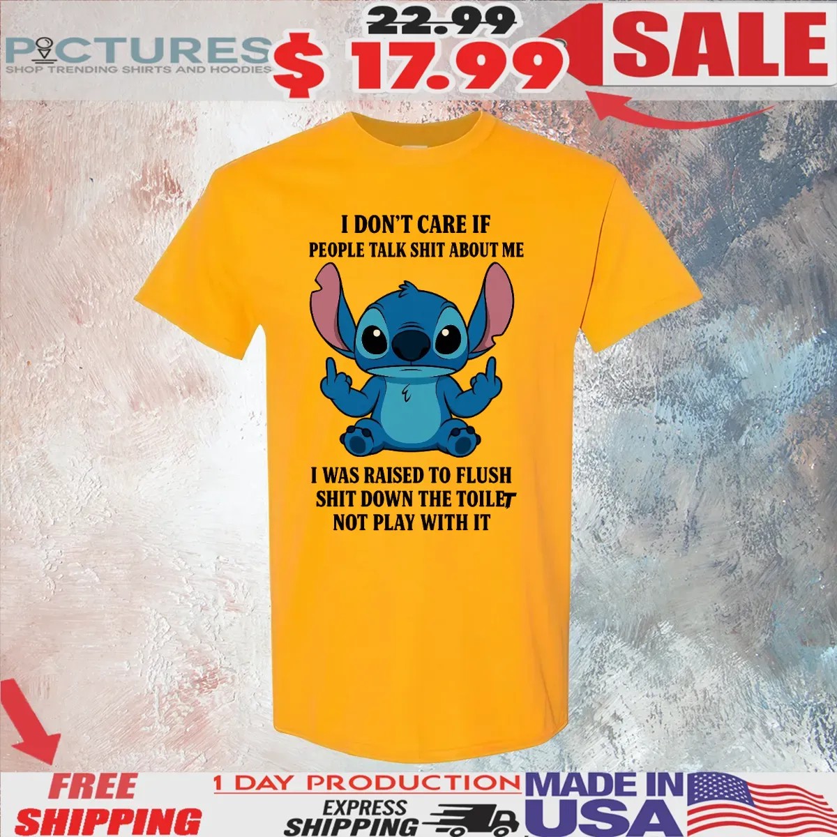Stitch I Don't Care If People Talk Shit About Me I Was Raised To Flush Shit Down The Toilet Not Play With It T Shirt