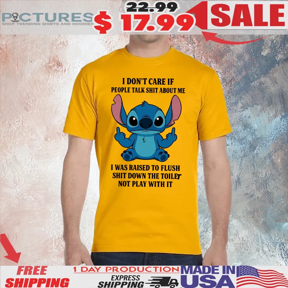 Stitch I Don't Care If People Talk Shit About Me I Was Raised To Flush Shit Down The Toilet Not Play With It T Shirt
