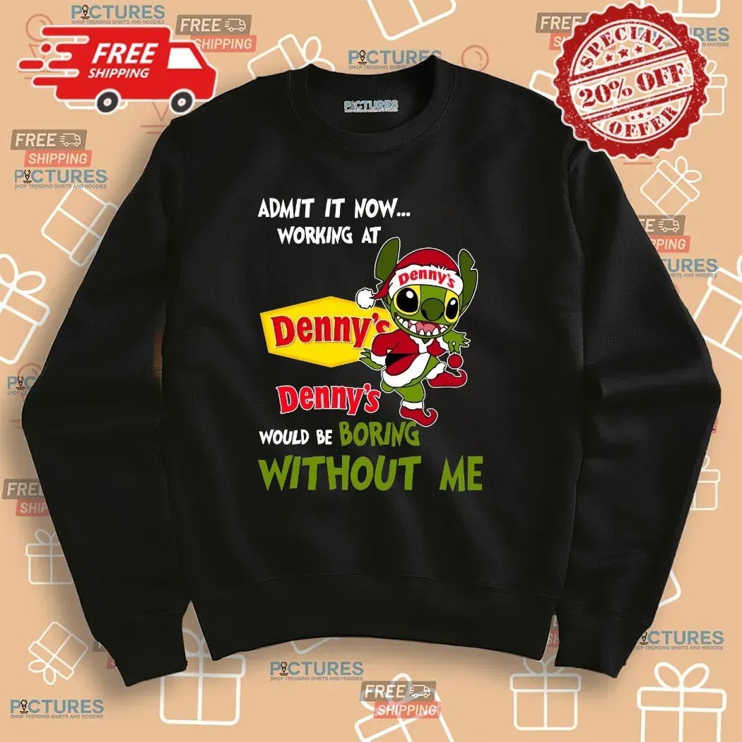 Stitch Santa Hat Admit It Now Working At Denny’s Would Be Boring Without Me Christmas T Shirt