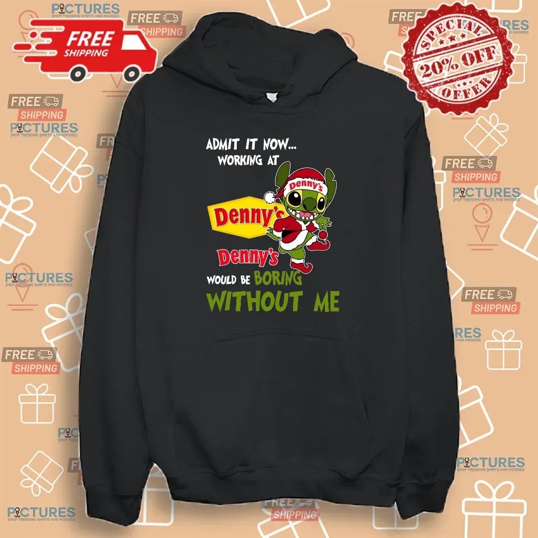 Stitch Santa Hat Admit It Now Working At Denny’s Would Be Boring Without Me Christmas T Shirt