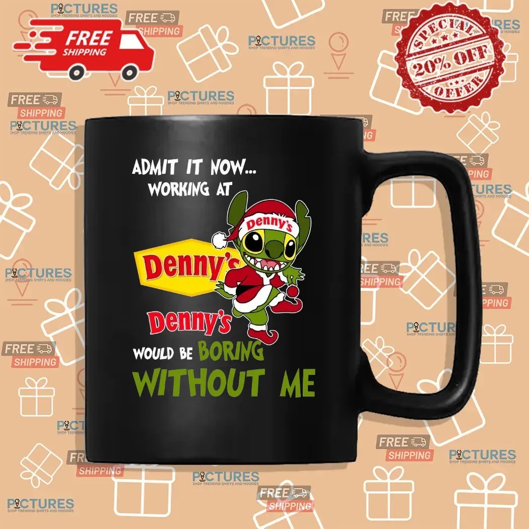 Stitch Santa Hat Admit It Now Working At Denny’s Would Be Boring Without Me Christmas T Shirt
