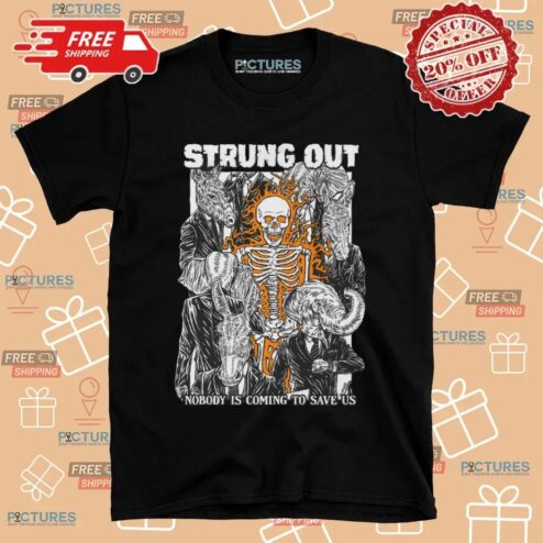 Strung Out Nobody Is Coming To Save Us 35 Year Anniversary Tour 2025 T Shirt
