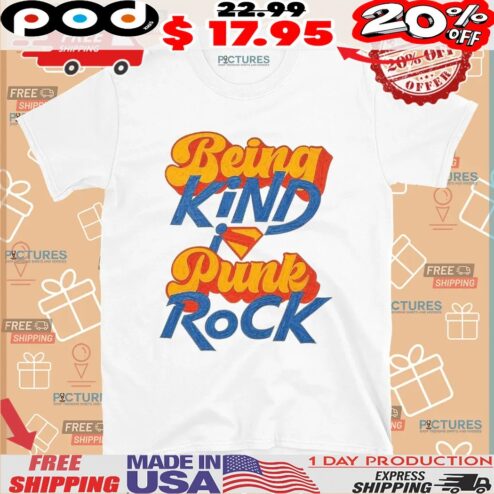 Superman Being Kind Is Punk Rock T Shirt