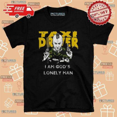 Taxi Driver Fan I Am God’s Lonely Man Graphic T Shirt