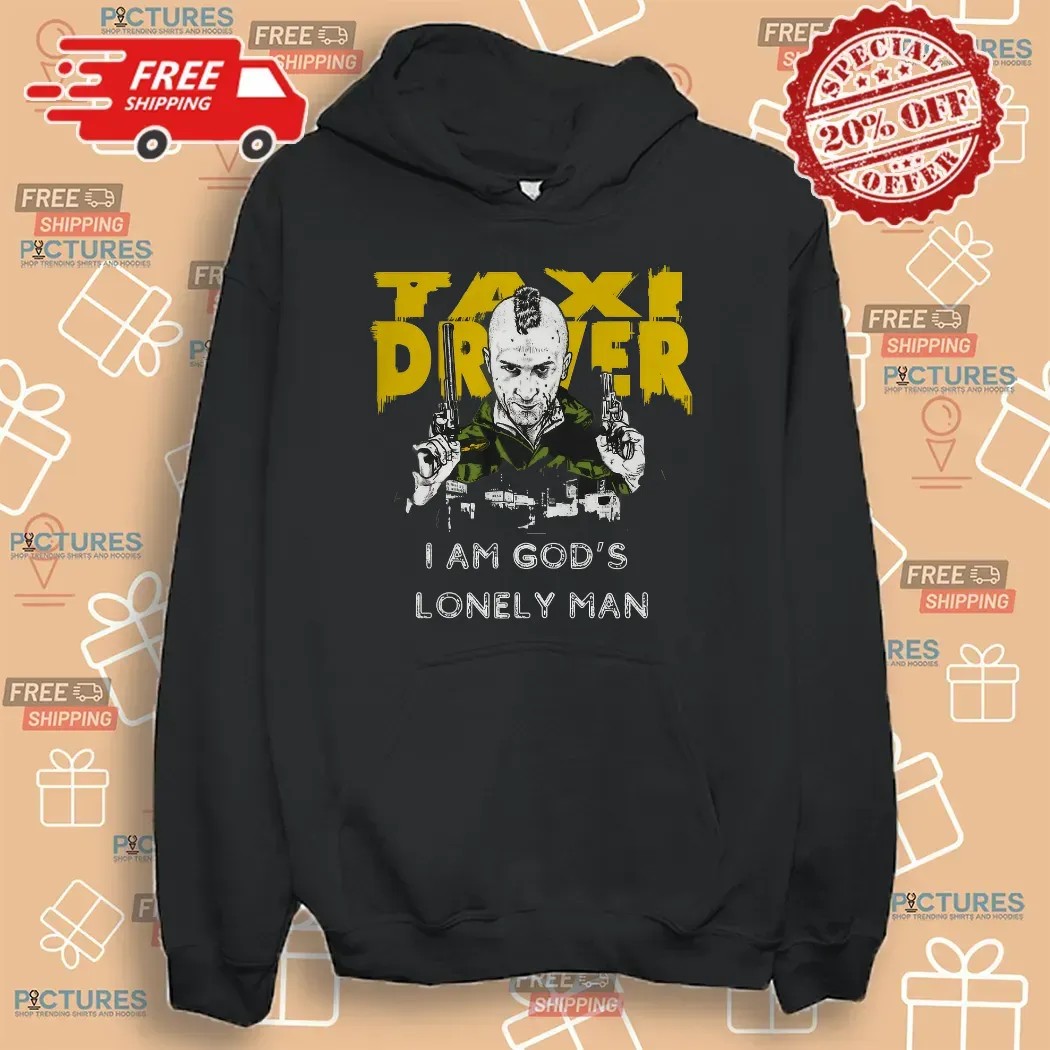Taxi Driver Fan I Am God’s Lonely Man Graphic T Shirt
