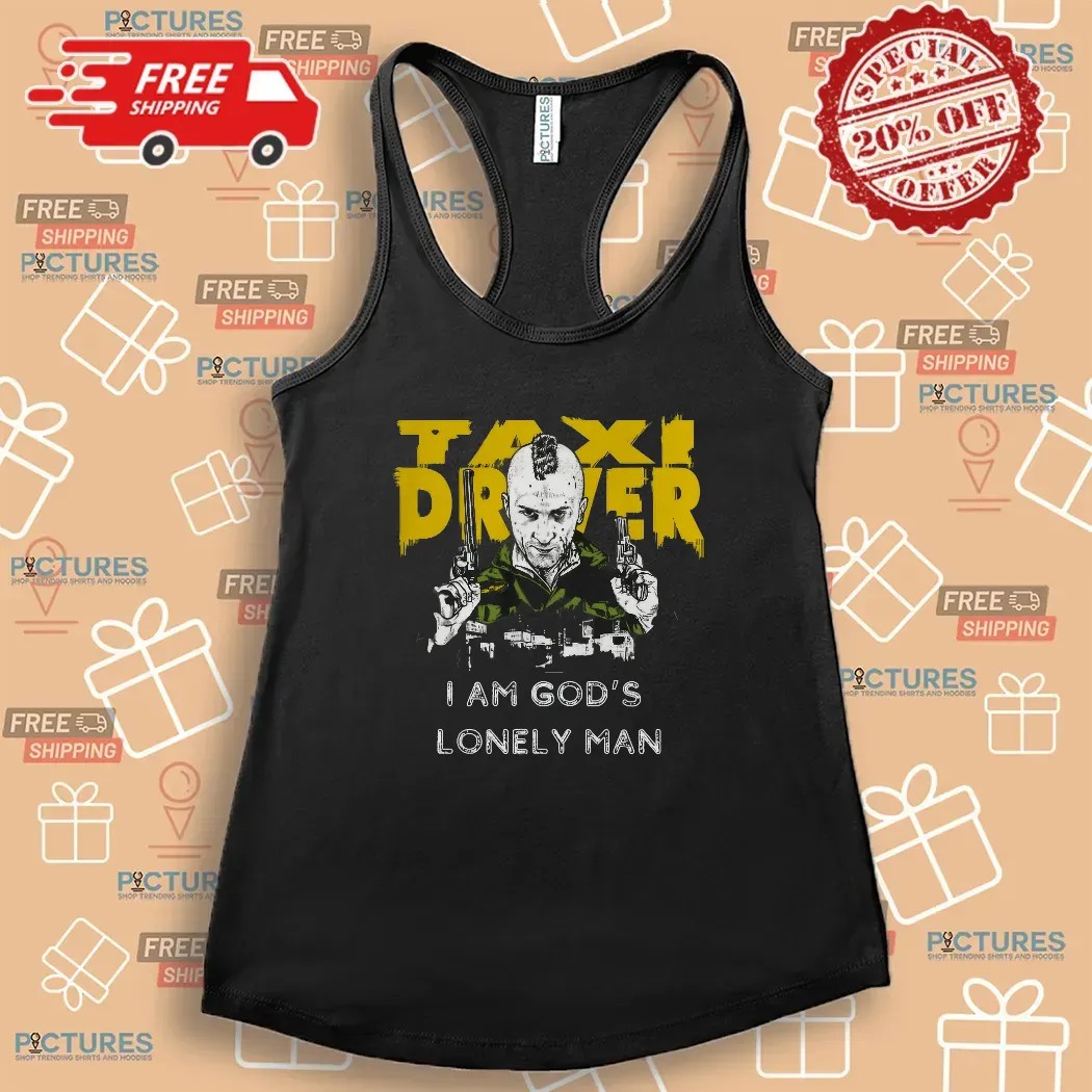 Taxi Driver Fan I Am God’s Lonely Man Graphic T Shirt