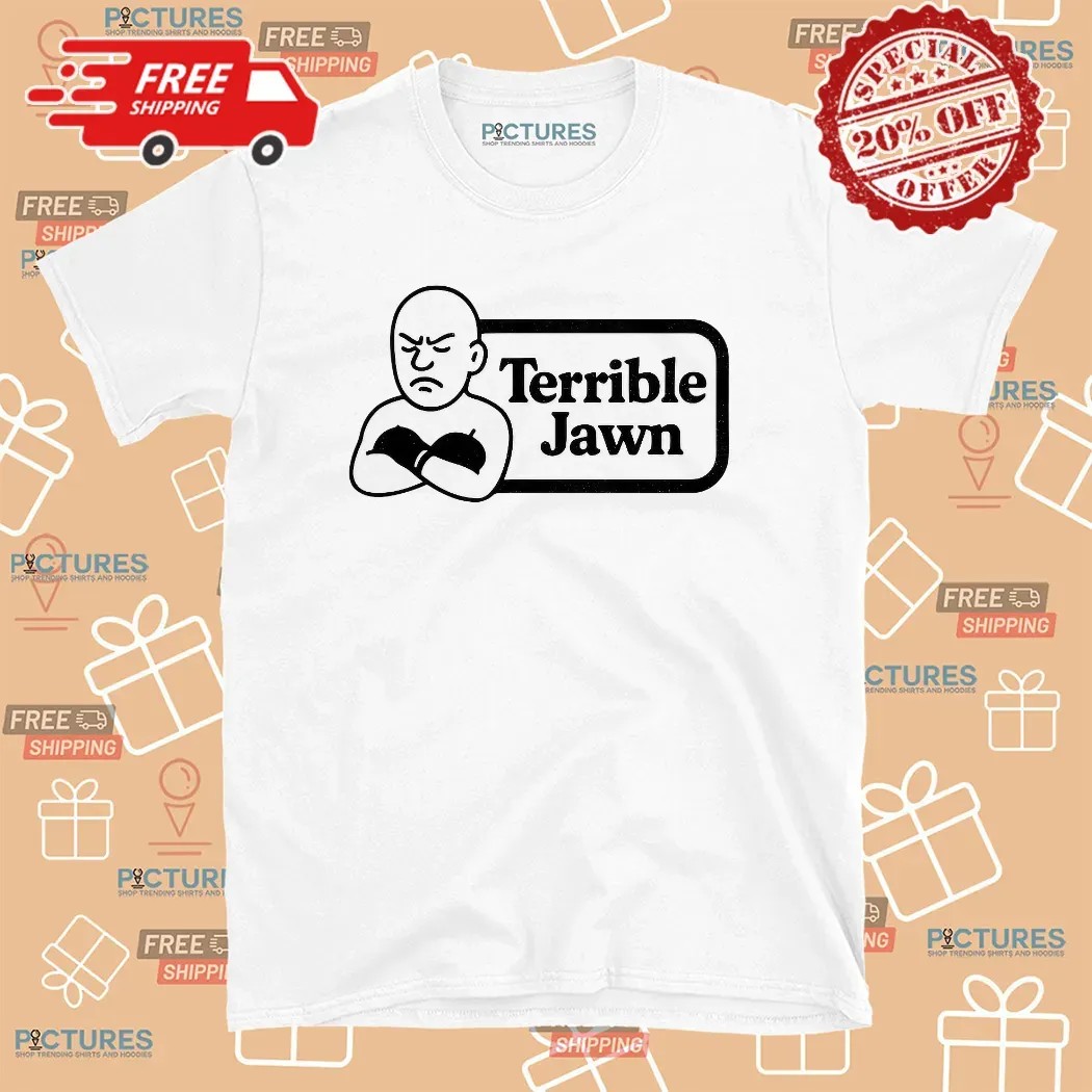 Terrible Jawn Meme T Shirt
