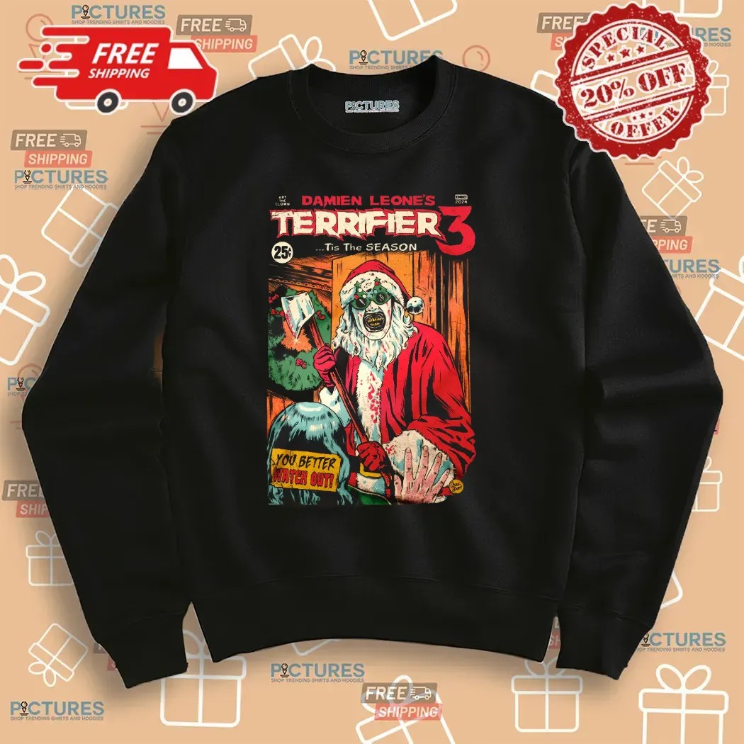 Terrifier 3 Tis The Season You Better Watch Out Clown Santa Horror Movie T Shirt