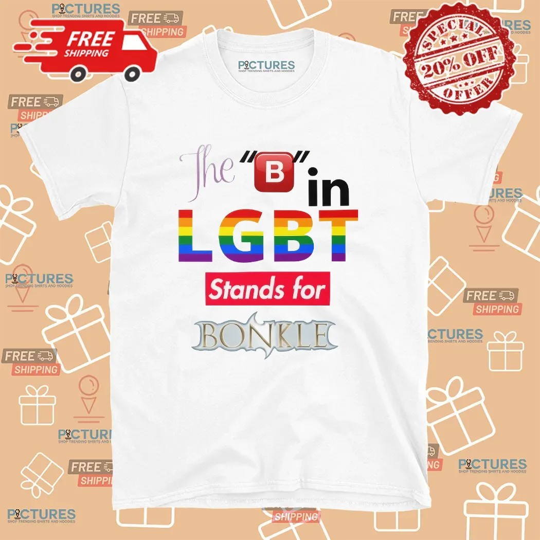 The B in LGBT stands for Bonkle T Shirt