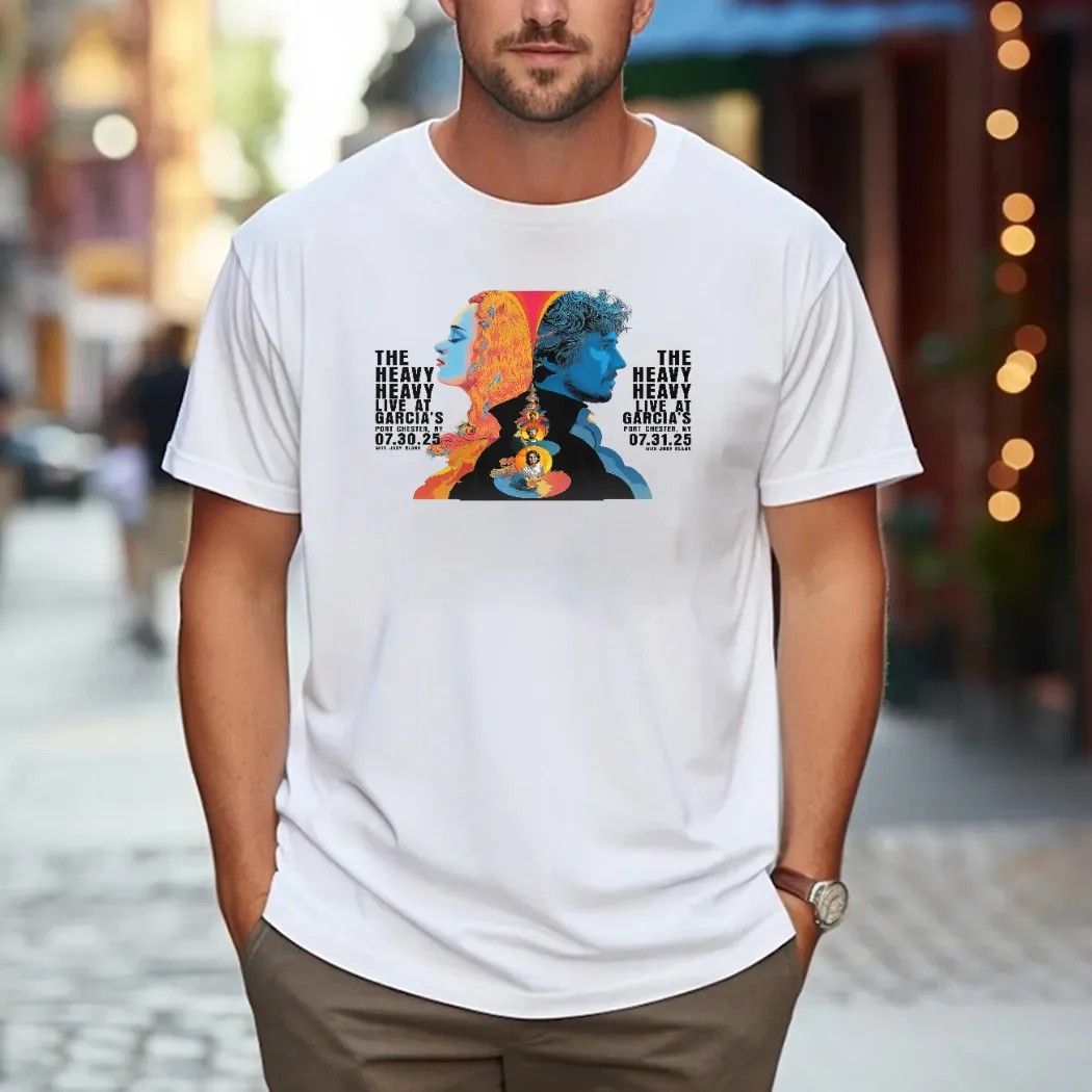 The Heavy Heavy Live At Garcia’s The Capitol Theatre Port Chester NY Concert 2025 T Shirt