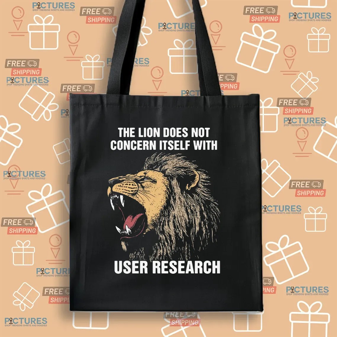 The Lion Does Not Concern Itself With User Research Meme T Shirt