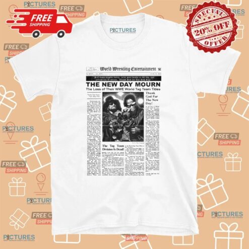 The New Day In Mourning The Loss Of Their WWE World Tag Team Titles T Shirt