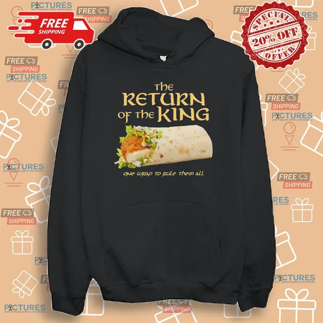 The Return Of The King Chicken Wrap One Wrap To Rule Them All Lord Of The Ring Parody T Shirt
