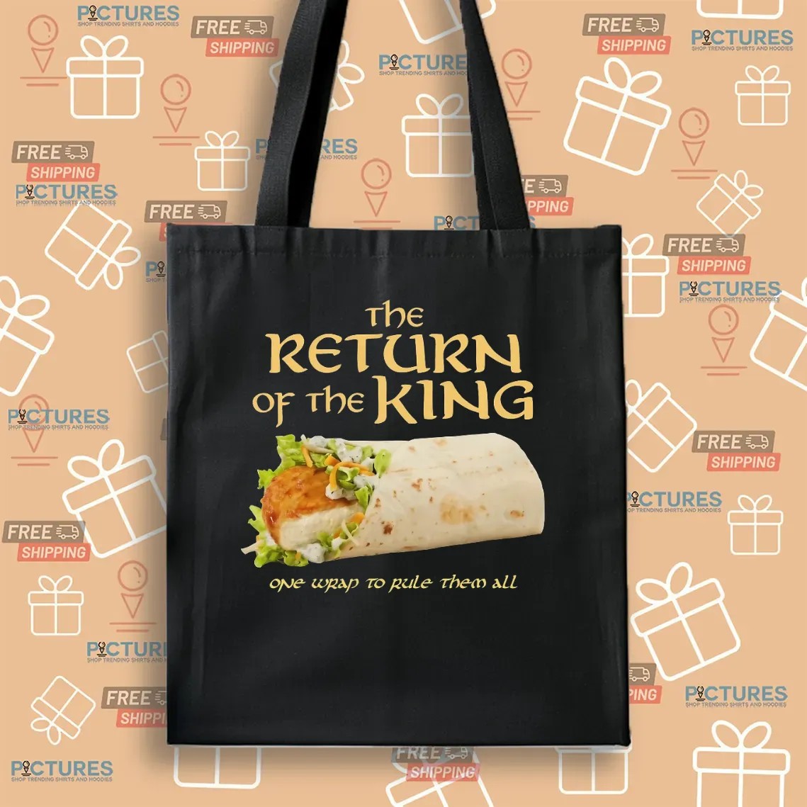 The Return Of The King Chicken Wrap One Wrap To Rule Them All Lord Of The Ring Parody T Shirt