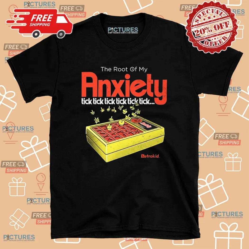 The Root Of My Anxiety Tick Tick Tick Tick Tick Tick Perfection Game Parody T Shirt