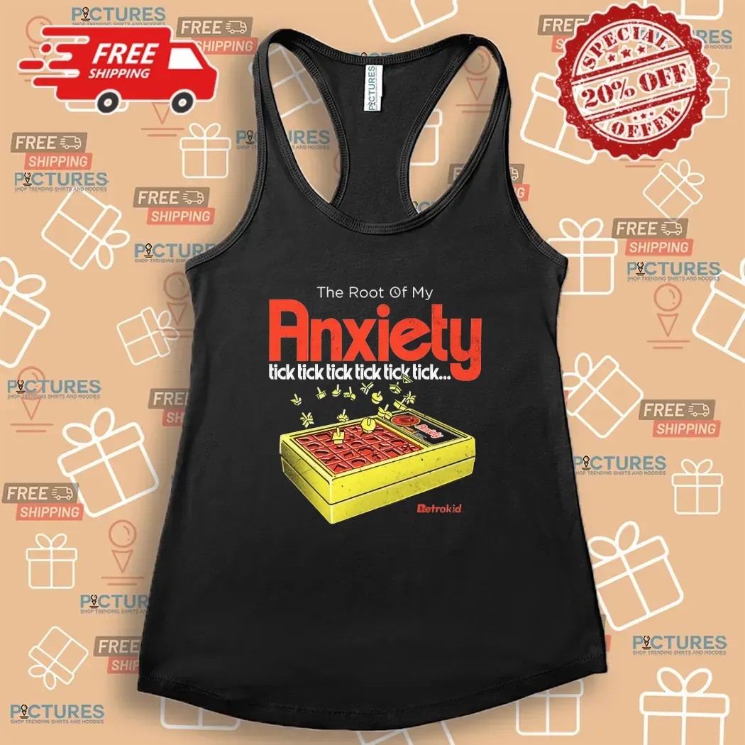 The Root Of My Anxiety Tick Tick Tick Tick Tick Tick Perfection Game Parody T Shirt