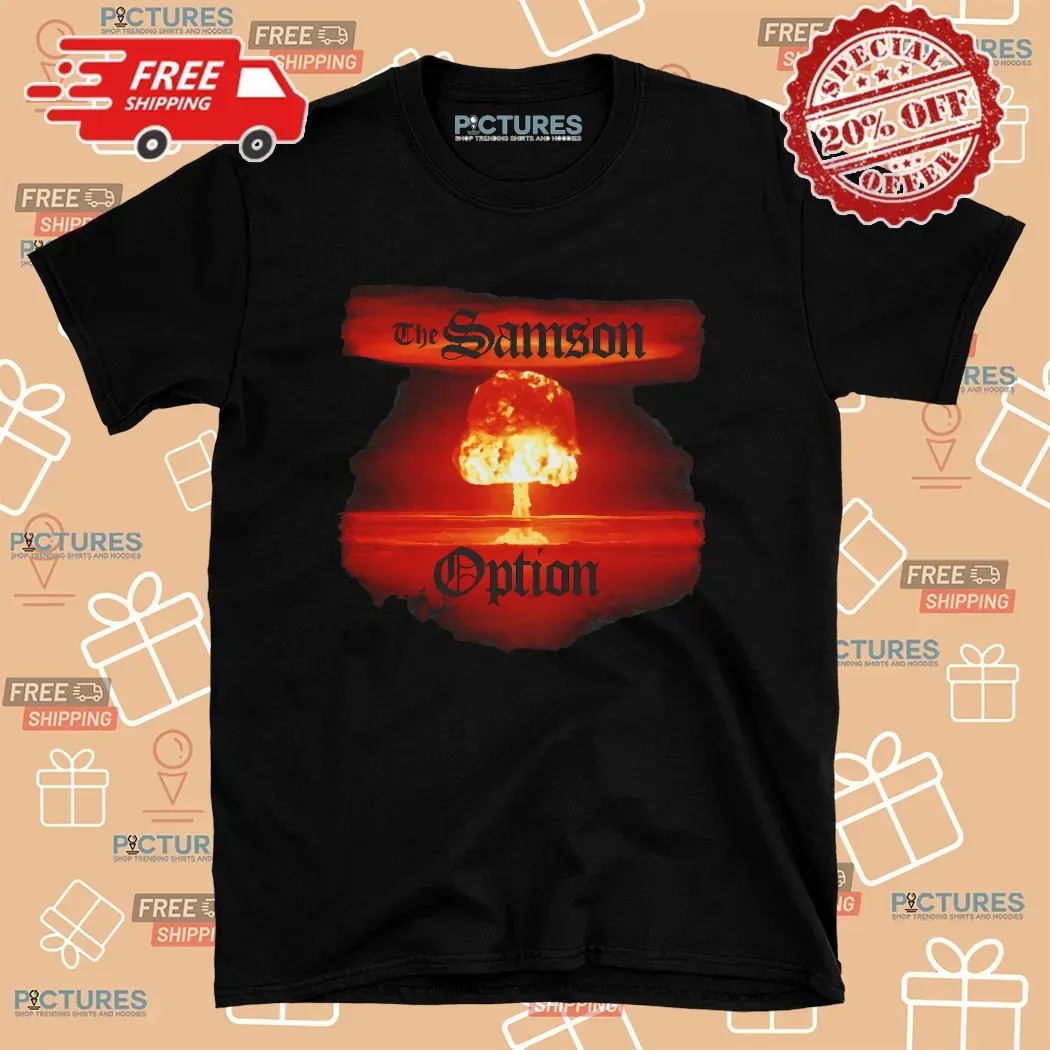 The Samson Option Nuclear Bomb Explosion Mushroom Cloud T Shirt