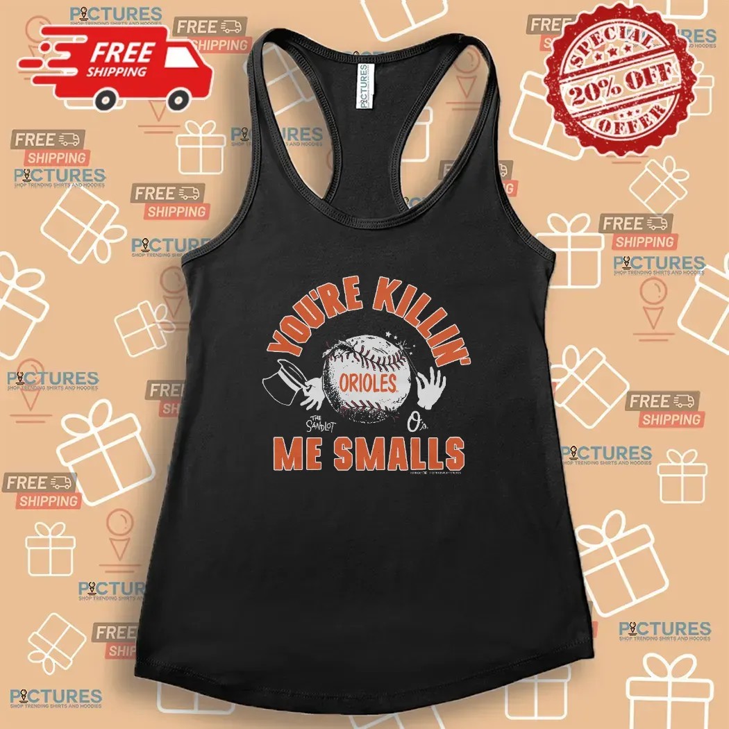 The Sandlot and Baltimore Orioles Baseball You're Killin' Me Smalls T Shirt