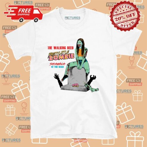 The Walking Reed Pretty Little Zombie Shawna Of The Dead T Shirt