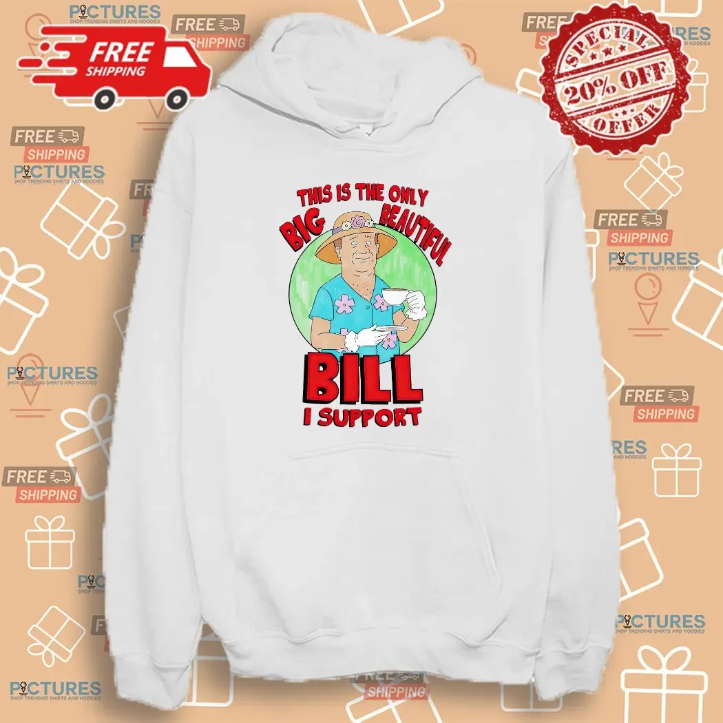 This Is The Only Big Beautiful Bill I Support Graphic T Shirt