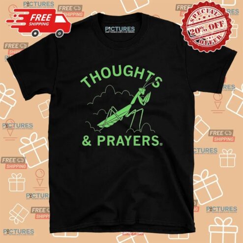 Thoughts And Prayers Mantis Graphic T Shirt
