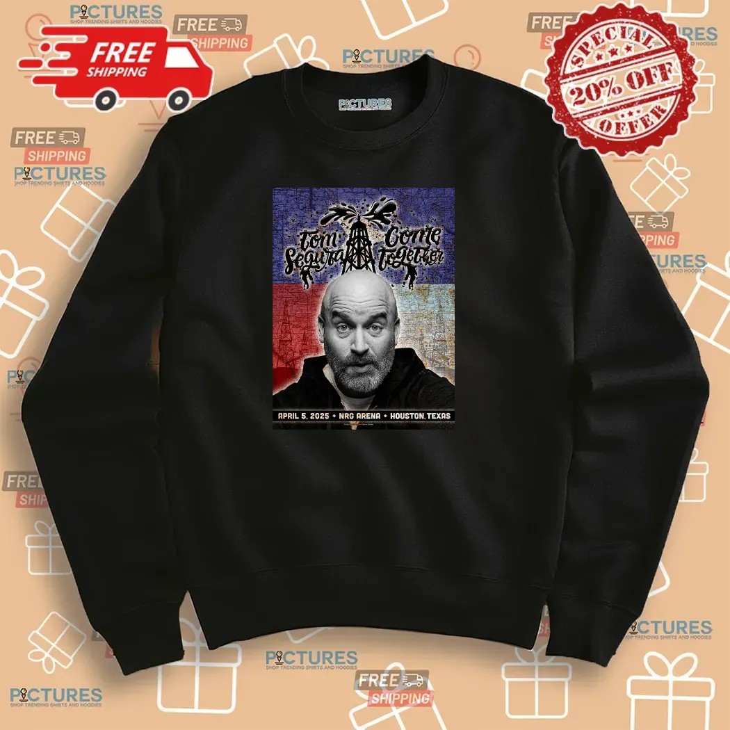 Tom Segura Come Together April 5 2025 Houston Texas T Shirt