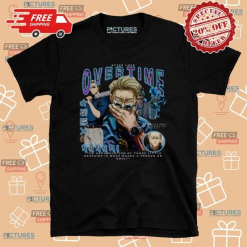 Tony Statovci Wear Kento Nanami Jujutsu Kaisen After Love Overtime Bootleg T Shirt