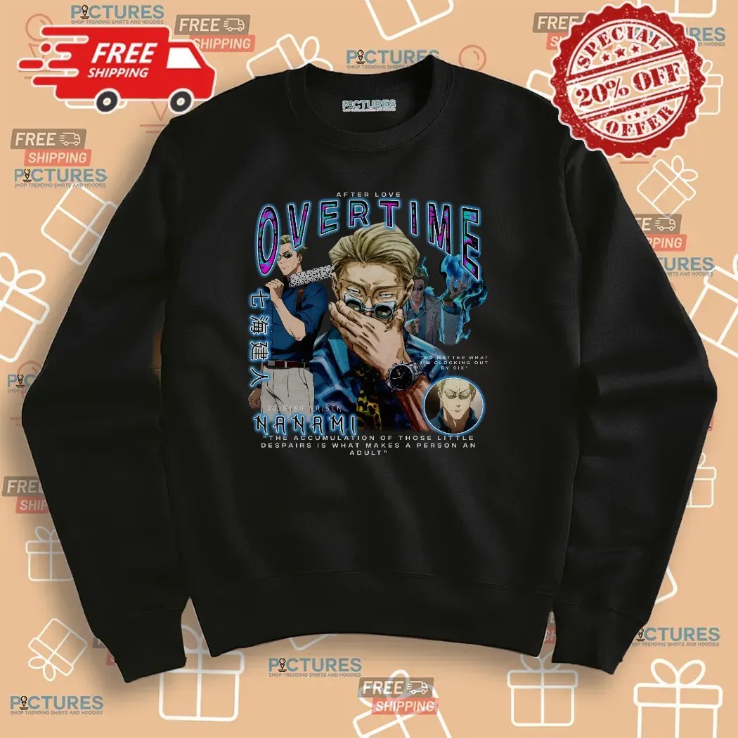 Tony Statovci Wear Kento Nanami Jujutsu Kaisen After Love Overtime Bootleg T Shirt