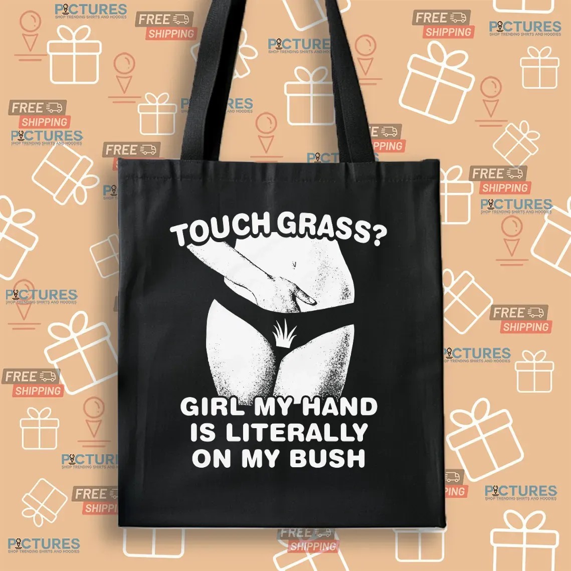 Touch Grass Girl My Hand Is Literally On My Bush T Shirt