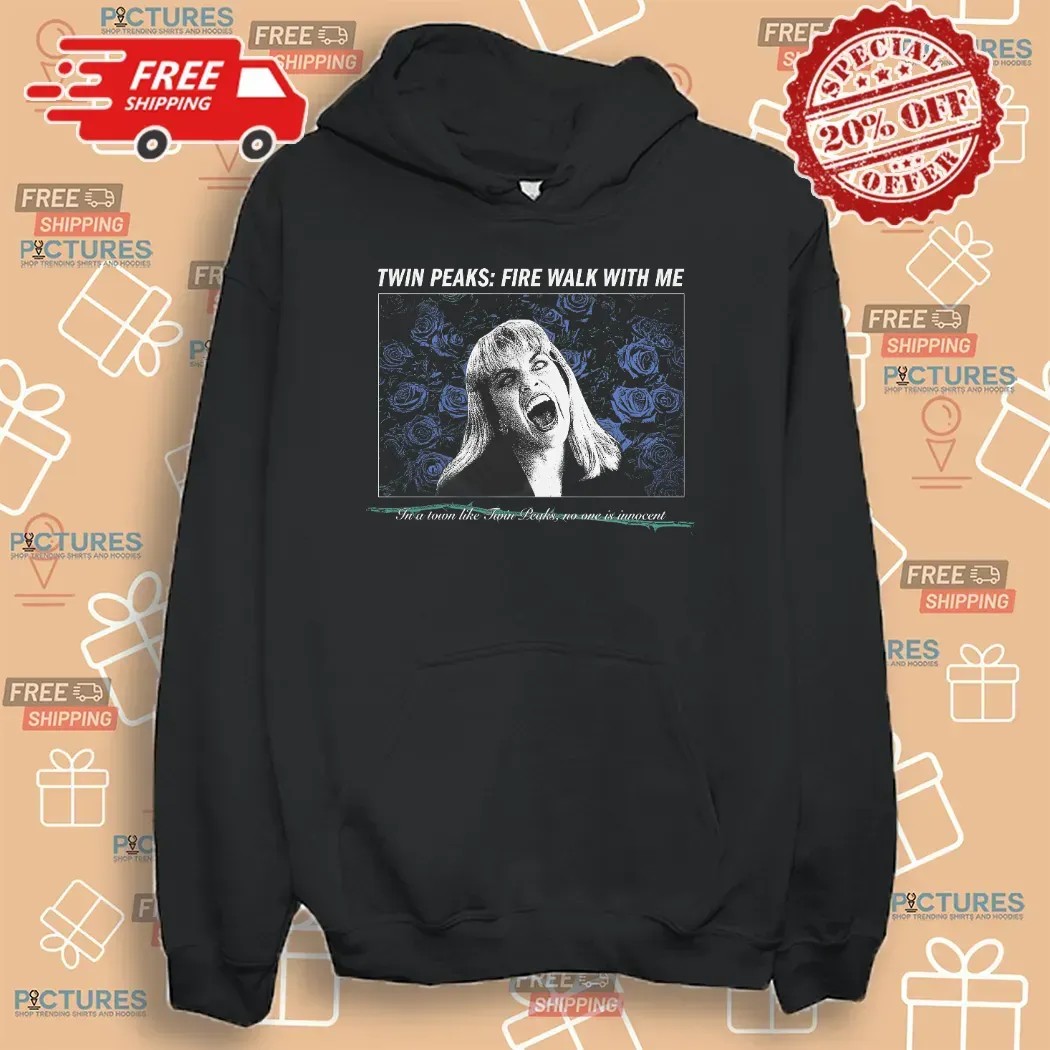 Twin Peaks Fire Walk With Me In A Town Like Twin Peaks No One Is Innocent T Shirt