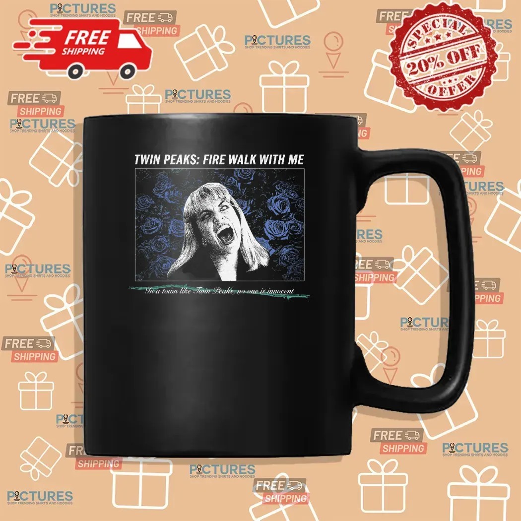 Twin Peaks Fire Walk With Me In A Town Like Twin Peaks No One Is Innocent T Shirt