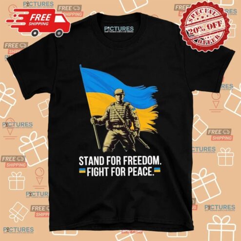 Ukraine Stand For Freedom Fight For Peace Flag T Shirt