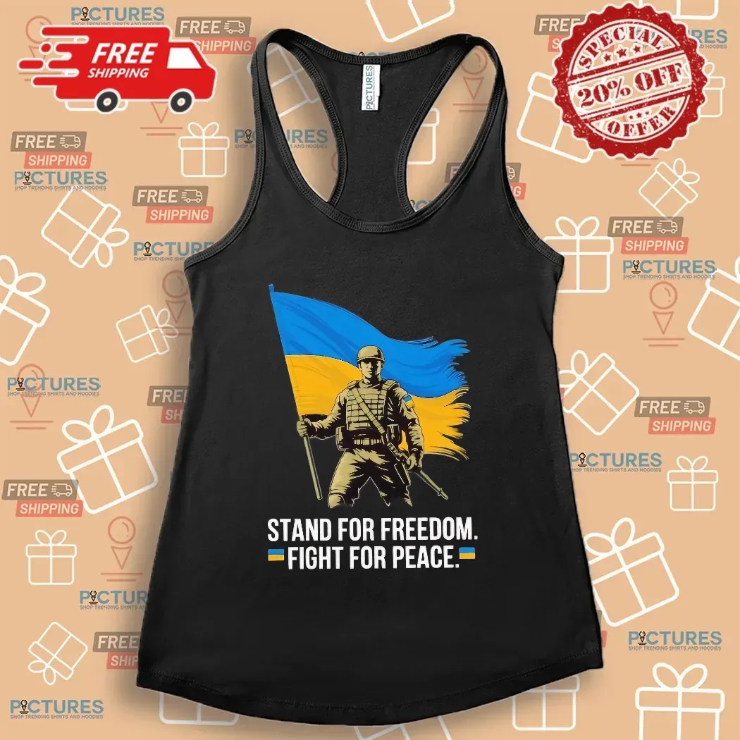 Ukraine Stand For Freedom Fight For Peace Flag T Shirt