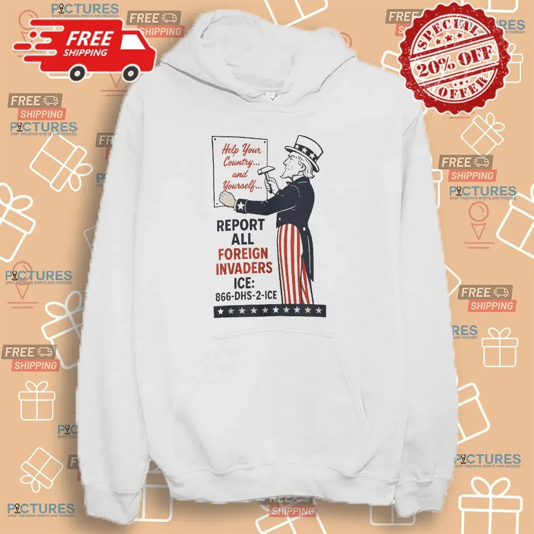 Uncle Sam Report Help Your County And Yourself All Foreign Invaders ICE T Shirt