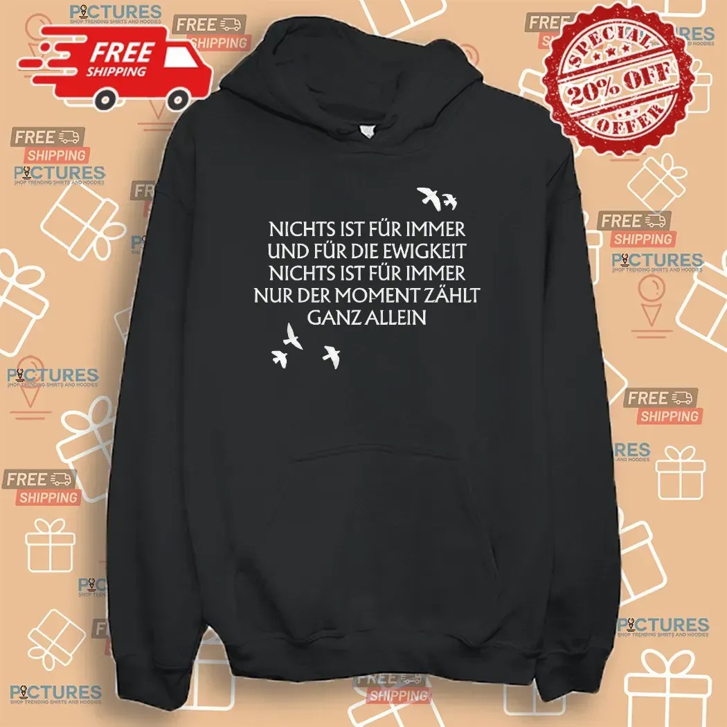 Unheilig Nichts Ist Für Immer Und Für Die Ewigkeit Nichts Ist Fur Immer Nur Der Moment Zahlt Ganz Allein Birds T Shirt