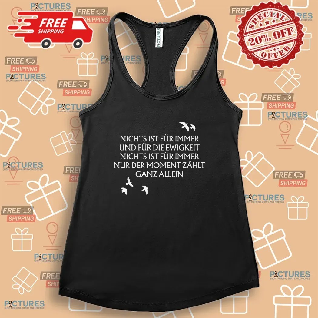 Unheilig Nichts Ist Für Immer Und Für Die Ewigkeit Nichts Ist Fur Immer Nur Der Moment Zahlt Ganz Allein Birds T Shirt