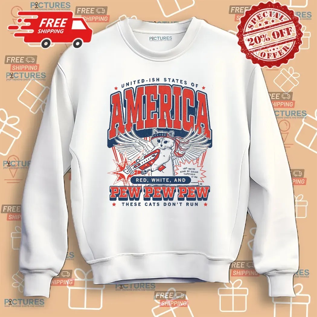 United-ish States Of America Red White And Pew Pew Pew These Cats Don't Run T Shirt