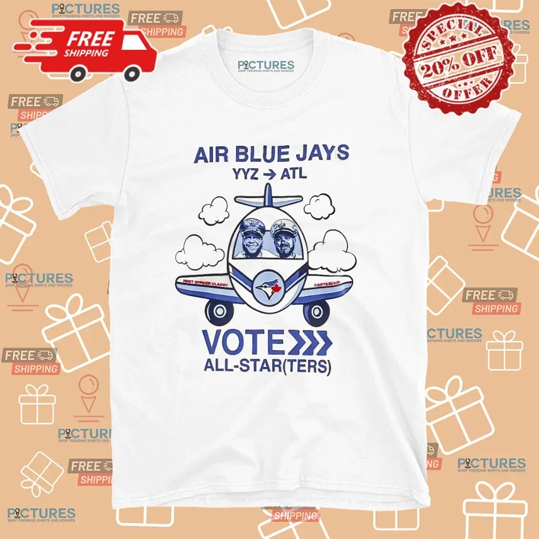 Vladdy And Kirky Air Blue Jays Yyz Atl Vote All Star T Shirt