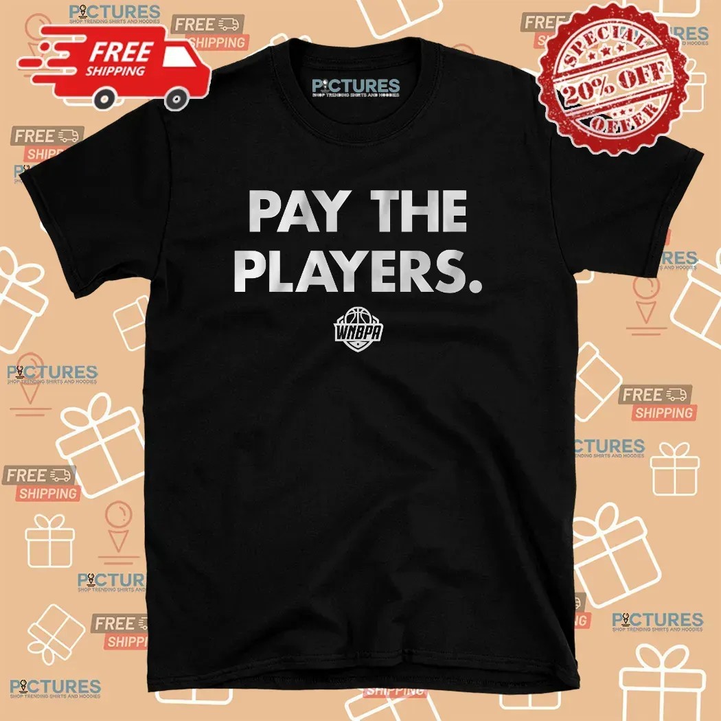 WNBPA Pay the Players T Shirt