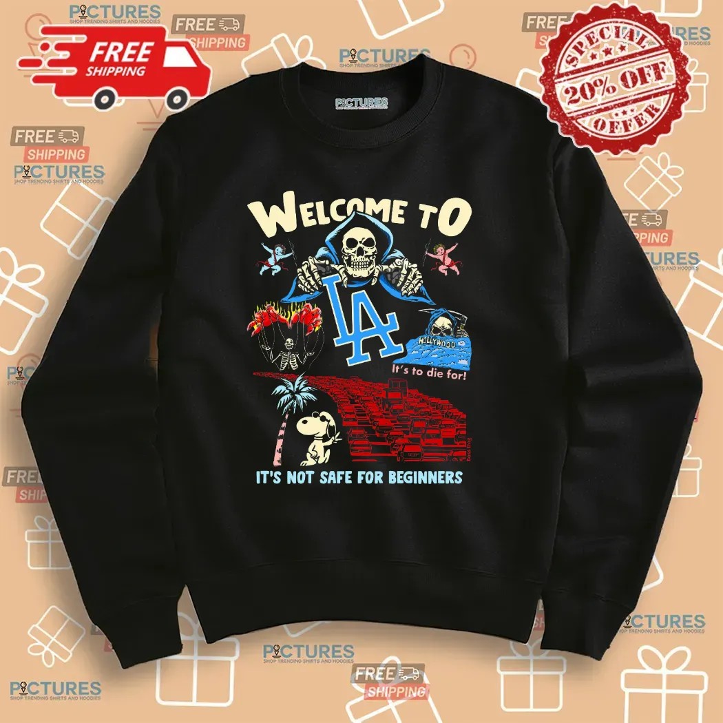 Welcome To LA It's Not Safe For Beginner Snoopy Skeleton T Shirt